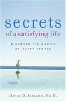 Secrets of a Satisfying Life: Discover the Habits of Happy People 0801065461 Book Cover