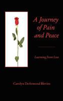 A Journey of Peace and Pain: Learning from Loss 1936912481 Book Cover