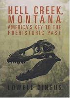 Hell Creek, Montana: America's Key to the Prehistoric Past 0312313934 Book Cover