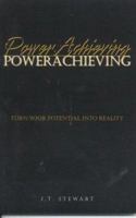 PowerAchieving: Turn your potential into reality 0971854106 Book Cover