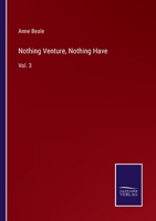 Nothing Venture, Nothing Have: Vol. 3 3337040314 Book Cover