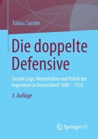 Die doppelte Defensive: Soziale Lage, Mentalitäten und Politik der Ingenieure in Deutschland 1890 - 1933 3658353562 Book Cover