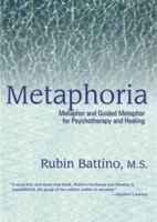 Metaphoria: Metaphor And Guided Imagery for Psychotherapy And Healing 1904424929 Book Cover