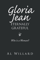 Gloria Jean, Eternally Grateful: Who is a Woman? 1664110860 Book Cover