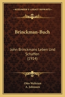 Brinckman-Buch: John Brinckmans Leben Und Schaffen (1914) 1160331820 Book Cover