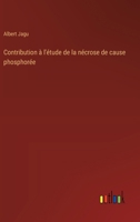 Contribution à l'étude de la nécrose de cause phosphorée 3385046521 Book Cover
