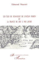 Les îles du Sud-Ouest de l'Océan indien et la France de 1815 à nos jours 2738428398 Book Cover