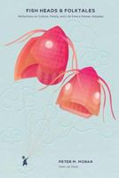 Fish Heads & Folktales 0615900208 Book Cover
