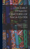 The Early Dynastic Cemeteries of Naga-ed-Dr; Volume 1 1016356544 Book Cover