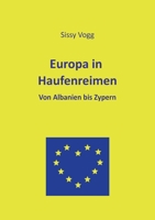 Europa in Haufenreimen: Von Albanien bis Zypern 3746099641 Book Cover
