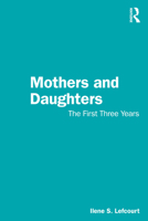 Mothers and Daughters: The First Three Years 1041170394 Book Cover