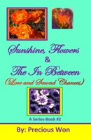 Sunshine, Flowers & the in Between (Love and Second Chances) 179561773X Book Cover