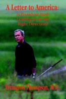 A Letter to America: Is President Bush Leading us in the Right Direction? 1418495298 Book Cover