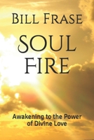 Soul Fire: Awakening to the Power of Divine Love B08DV6NX4D Book Cover