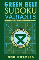 Green Belt Sudoku Variants: 300 Puzzles 1454950676 Book Cover