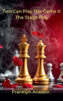 Two Can Play the Game II: The Stage Play B0F131S3KY Book Cover