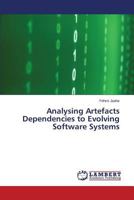 Analysing Artefacts Dependencies to Evolving Software Systems 3659612499 Book Cover