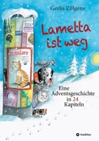 Lametta ist weg: Eine Adventsgeschichte in 24 Kapiteln (German Edition) 3384661230 Book Cover
