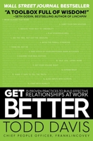 Get Better: 15 Proven Practices to Build Effective Relationships at Work 1501158309 Book Cover