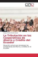 La Tributacion En Las Cooperativas de Ahorro y Credito del Ecuador 3639784251 Book Cover