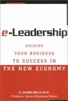 e-Leadership: Guiding Your Business to Success in the New Economy 0735202257 Book Cover