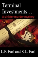 Terminal Investments...A Sinister Murder Mystery 0578910292 Book Cover