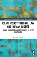 Islam, Constitutional Law and Human Rights: Sexual Minorities and Freethinkers in Egypt and Tunisia 1032051264 Book Cover