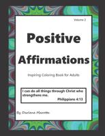 Positive Affirmations: Inspiring Coloring Book for Adults 1092531629 Book Cover
