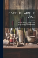 L' Art de Faire Le Vin... 102130784X Book Cover