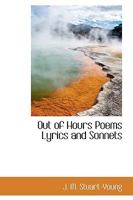 Out of Hours Poems Lyrics and Sonnets 1166948269 Book Cover