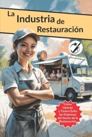 La Industria de Restauración: Cómo Operan y Tienen Éxito las Empresas del Sector de la Restauración. (CAIBOK Español) (Spanish Edition) B0GJPPF9GM Book Cover