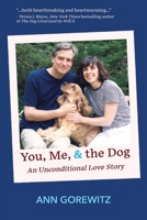 You, Me, & the Dog: An Unconditional Love Story 1956474919 Book Cover