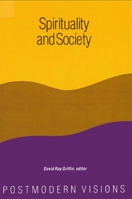 Spirituality & Society: Postmodern Visions 0887068545 Book Cover