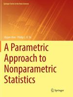 A Parametric Approach to Nonparametric Statistics 3030068048 Book Cover