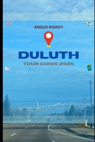 DULUTH TOUR GUIDE 2025 B0F8B6D954 Book Cover