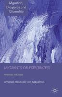 Migrants or Expatriates?: Americans in Europe 1349334065 Book Cover