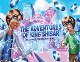 The Adventures of King Shibar Chapter 2: The Chi Brothers B0FRB19CSF Book Cover