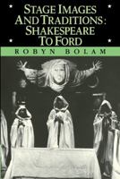 Stage Images and Traditions: Shakespeare to Ford 0521107202 Book Cover