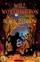 Will Worthington and The Black Rainbow 1068672404 Book Cover