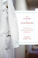 The Color of Atmosphere: One Doctor's Journey in and out of Medicine 1603582975 Book Cover