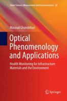 Optical Phenomenology and Applications: Health Monitoring for Infrastructure Materials and the Environment 3319707140 Book Cover