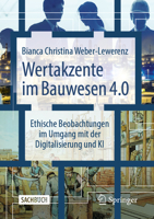 Wertakzente im Bauwesen 4.0: Ethische Beobachtungen im Umgang mit der Digitalisierung und KI 3658382376 Book Cover