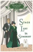 Stage Left in Somerset: A Mill-Upon-Mortlake Cozy Historical Mystery B0GV8J19J3 Book Cover
