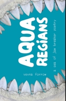 Aqua Regians: a sea of jaw breaker poetry: Hardcover Dust Jacket Economy Edition B0BZXZNW5V Book Cover