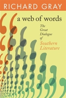 A Web of Words: The Great Dialogue of Southern Literature (Mercer University Lamar Memorial Lectures) (Mercer University Lamar Memorial Lectures) 0820330051 Book Cover