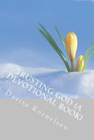Trusting God (a Devotional Book) 1535016388 Book Cover
