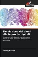 Simulazione dei danni alle impronte digitali (Italian Edition) 6209901867 Book Cover