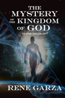 The Mystery of the Kingdom of God: In The Image Of? 057886150X Book Cover