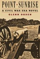 Point Sunrise: a Civil War Era Novel 153016060X Book Cover
