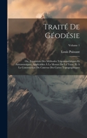 Traité De Géodésie: Ou, Exposition Des Méthodes Trigonométriques Et Astronomiques, Applicables À La Mesure De La Terre, Et À La Construction Du ... Topographiques; Volume 1 (French Edition) 102006837X Book Cover